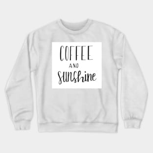 Coffee and Sunshine Crewneck Sweatshirt